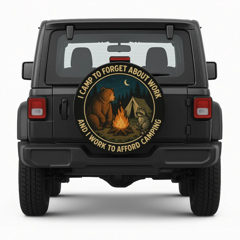 "I camp to forget about work" Spare Tire Cover - front view on vehicle