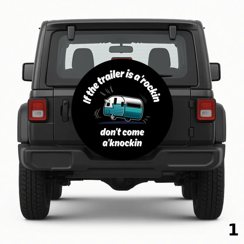 =If the trailer is a’rockin Spare Tire Cover