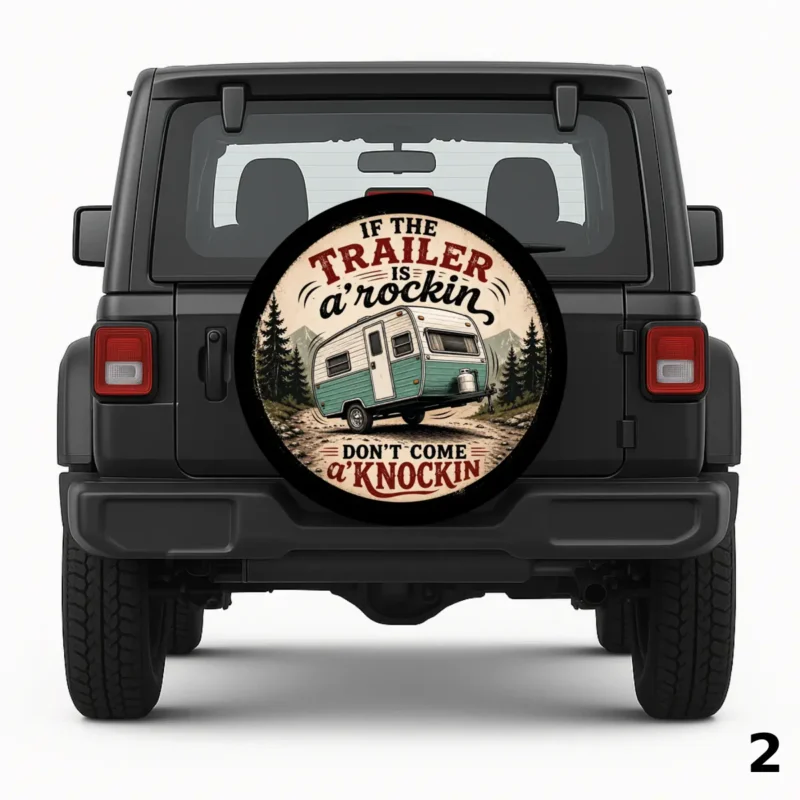 =If the trailer is a’rockin Spare Tire Cover
