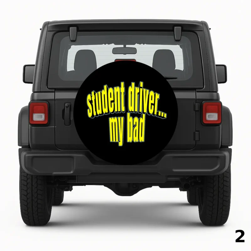=Student Driver My Bad Spare Tire Cover