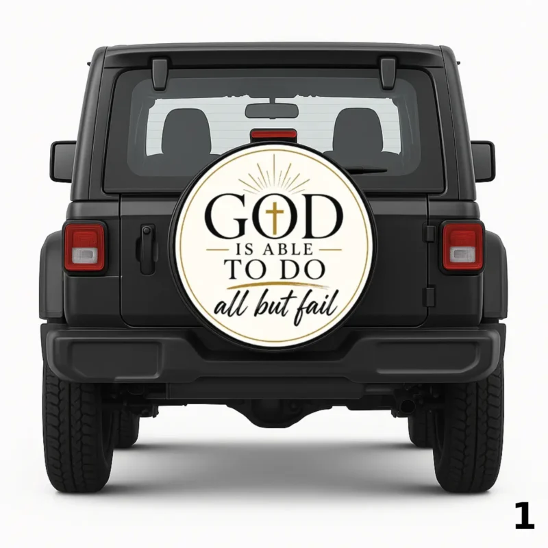 =God is able to do all but fail Spare Tire Cover