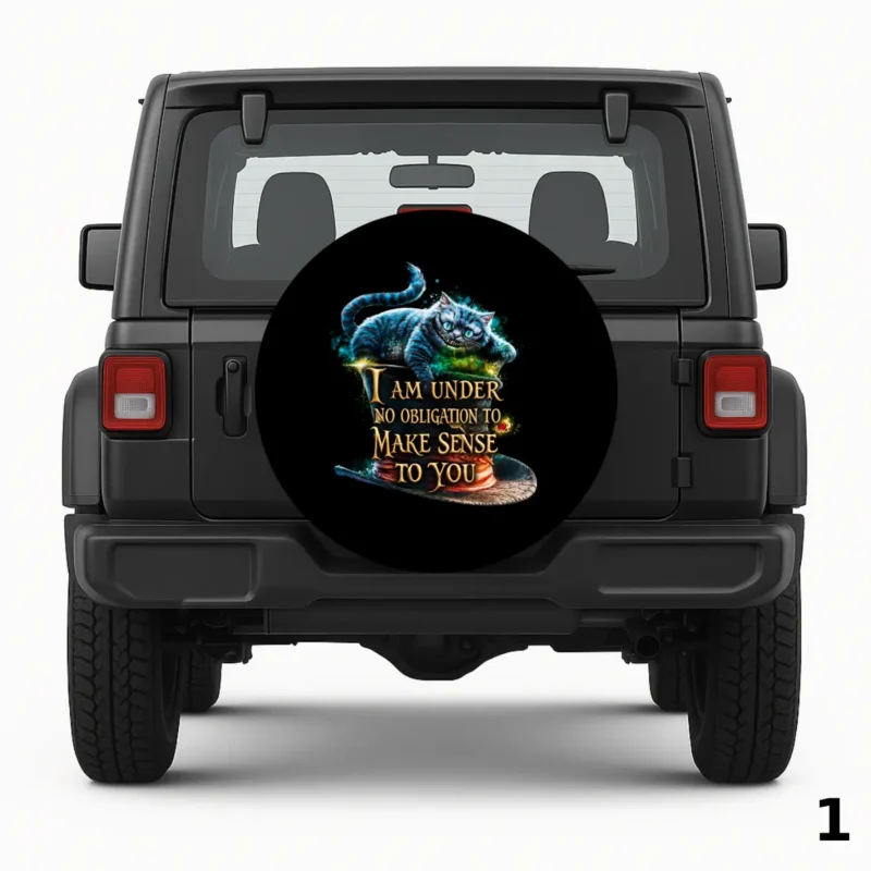 =I am under no obligation to make sense to you Spare Tire Cover
