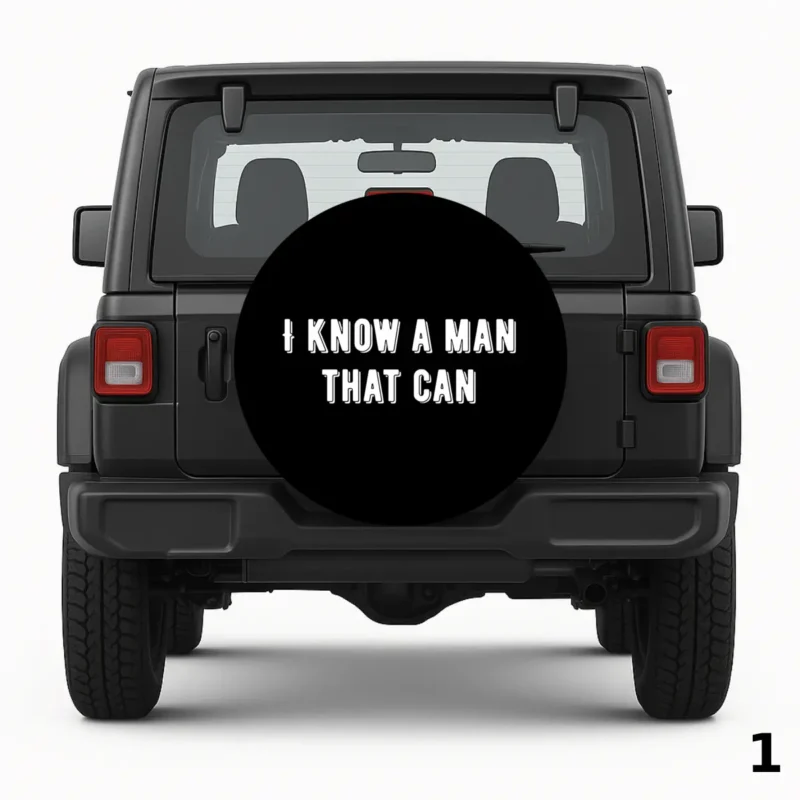 =I know a man that can Spare Tire Cover