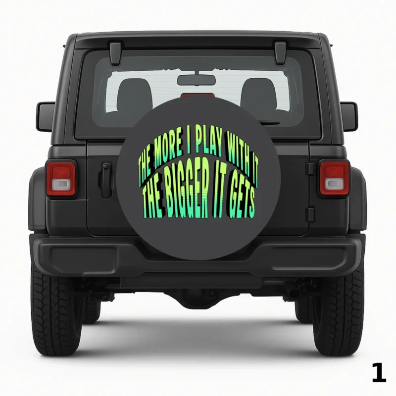 =The bigger the better Spare Tire Cover