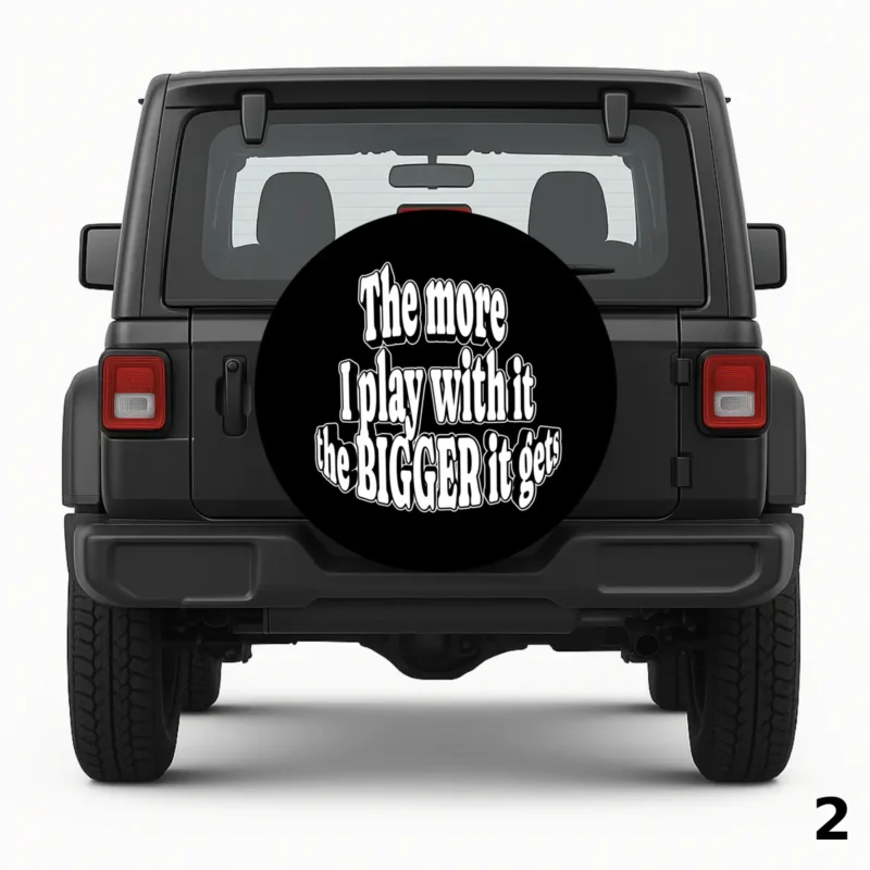 =The bigger the better Spare Tire Cover