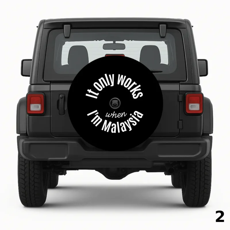 =It only works when I'm Malaysia Spare Tire Cover